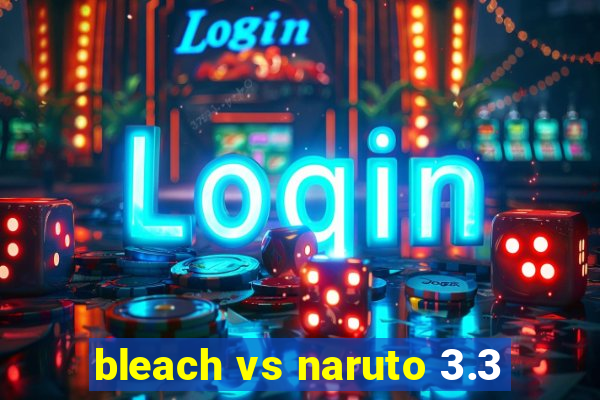 bleach vs naruto 3.3